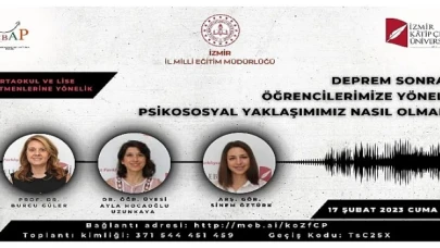 İzmir İl Milli Eğitim Müdürlüğünden ”Deprem Sonrası Psikososyal Yaklaşımlar” İçerikli Webinar Faaliyetleri