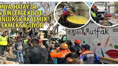 Konya, Hatay’da On Binlerce Kişiye Günlük Sıcak Yemek ve Ekmek Sağlıyor