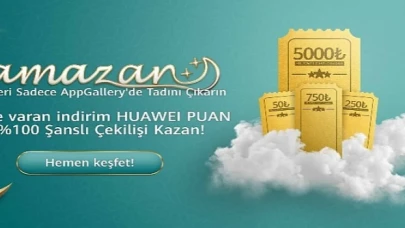 5 milyon TL’ye varan hediye paketleri Huawei AppGallery Ramazan Kampanyası’nda