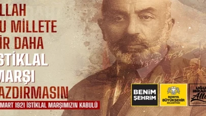 Konya Büyükşehir Belediye Başkanı Uğur İbrahim Altay: “İstiklal Marşı Hürriyetimizin Mührüdür”