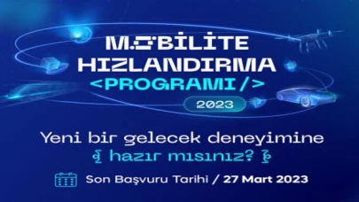 Mobilite Hızlandırma Programı için son başvuru 27 Mart