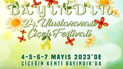 Uluslararası Bayındır Çiçek Festivali 4-7 Mayıs 2023 Tarihleri Arasında Yapılacak