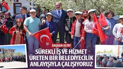 Başkan Altay: “Sürekli İş ve Hizmet Üreten Bir Belediyecilik Anlayışıyla Çalışıyoruz”