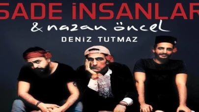 Nazan Öncel ‘in yeni keşfi “Sade İnsanlar”