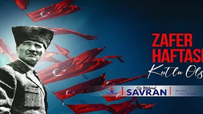 Başkan Savran’dan ”Malazgirt” ve ”Büyük Taarruz” mesajı