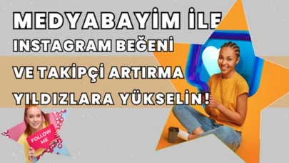 MedyaBayim ile Instagram Beğeni ve Takipçi Artırma; Yıldızlara Yükselin!