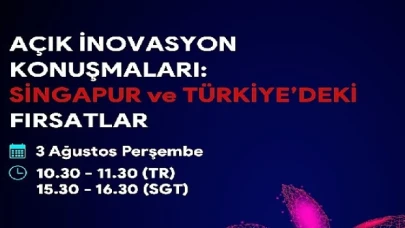 Türkiye ve Singapur arasındaki iş birliği fırsatlarının değerlendirileceği “Açık İnovasyon Konuşmaları” başlıyor