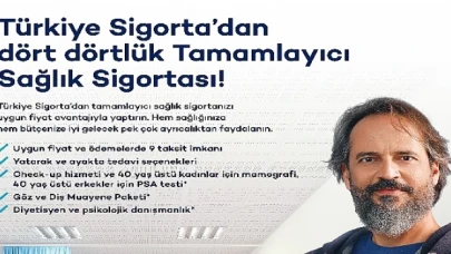 Türkiye Sigorta’dan Kapsamlı Tamamlayıcı Sağlık Sigortası