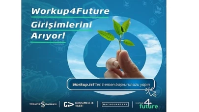 İş Bankası’ndan Etki Girişimlerine Özel Program Workup4Future    