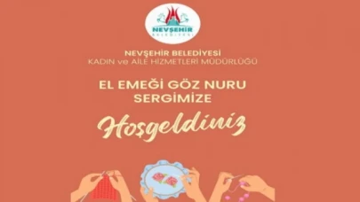 Nevşehir Belediyesi’nden ’El Emeği Göz Nuru’ sergi