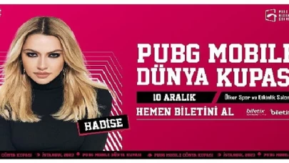 Hadise PUBG MOBILE Dünya Kupası’nda sahne alacak