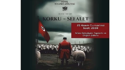 ”Korku ve sefalet” oyunu tiyatroseverlerle buluşacak