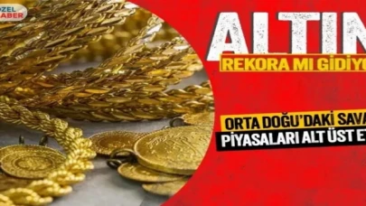 Orta Doğu’daki savaş altın fiyatlarını vurdu! Altın rekora mı koşuyor?