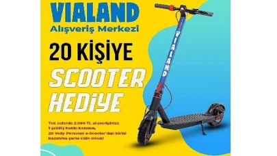 Vialand’den hediye 20 scooter kampanyası