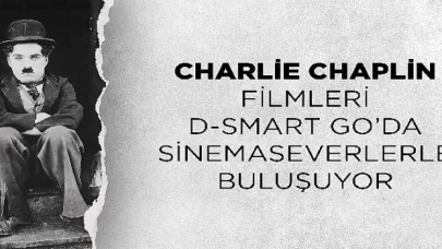 Charlie Chaplin filmleri D-Smart GO’da sinemaseverlerle buluşuyor