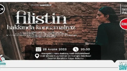 İsrail’in filistin’e uyguladığı zulmü konu alan ”filistin hakkında konuşmalıyız” tiyatro oyunu nevşehir’de sahnelenecek