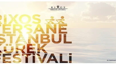 Altın Boynuz’da Bir İlk: Rixos Tersane İstanbul Kürek Festivali’ne Geri Sayım Başladı