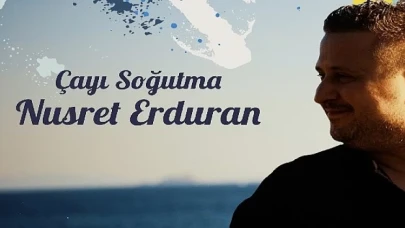 Nusret Erduran’dan İlk Single: “Çayı Soğutma” Müzikseverlerle Buluştu!