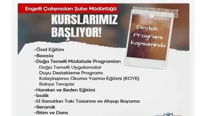 Engelli yurttaşlar için kurs dönemi başlıyor