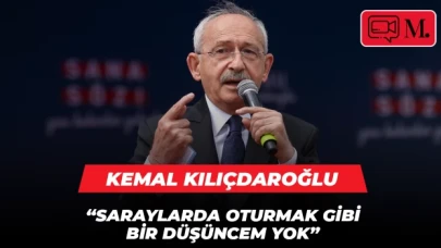 Kemal Kılıçdaroğlu: Sarayda oturmak gibi bir düşüncem yok!