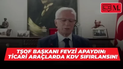 TŞOF Başkanı Apaydın, Ticari Araçlarda KDV'nin sıfırlanmasını istedi