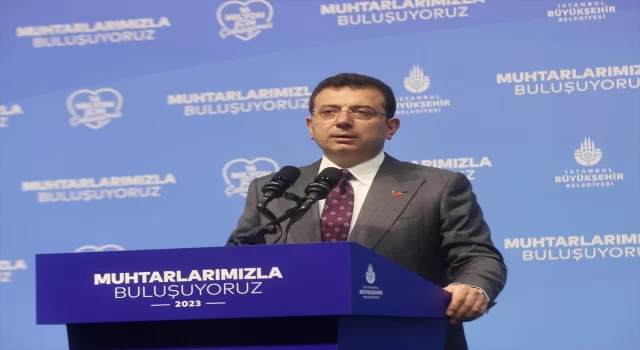 İBB Başkanı İmamoğlu muhtarlarla bir araya geldi