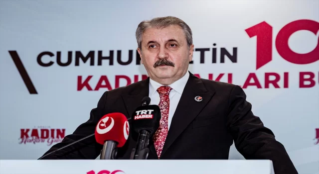 BBP Genel Başkanı Mustafa Destici ”Cumhuriyet’in 100. Yılında Kadın Hakları Buluşması”nda konuştu: