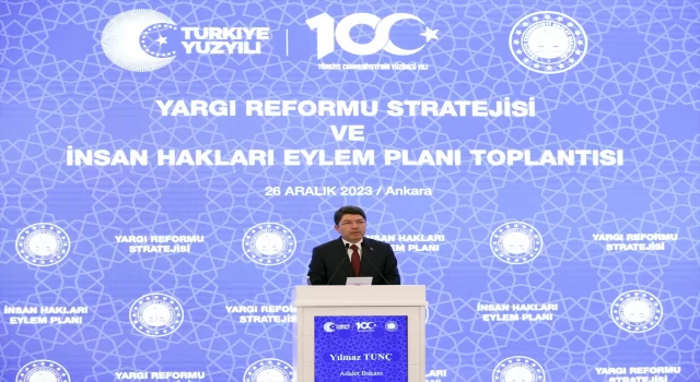 Adalet Bakanı Tunç, Yargı Reformu Strateji ve İnsan Hakları Eylem Planı Toplantısı’nda konuştu: