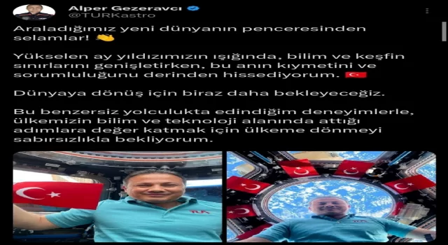 Türkiye’nin ilk astronotu Gezeravcı’dan dönüş mesajı: