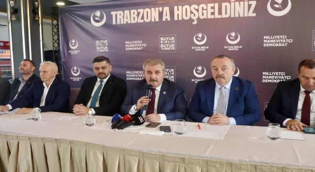 BBP Genel Başkanı Destici, Trabzon’da konuştu: