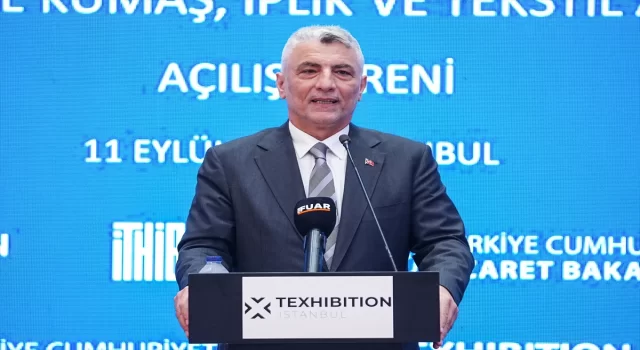 Ticaret Bakanı Bolat, Texhibition Kumaş ve İplik Fuarı’nda konuştu: