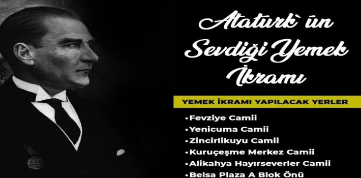 Atatürk’ün sevdiği yemekler ikram edilecek