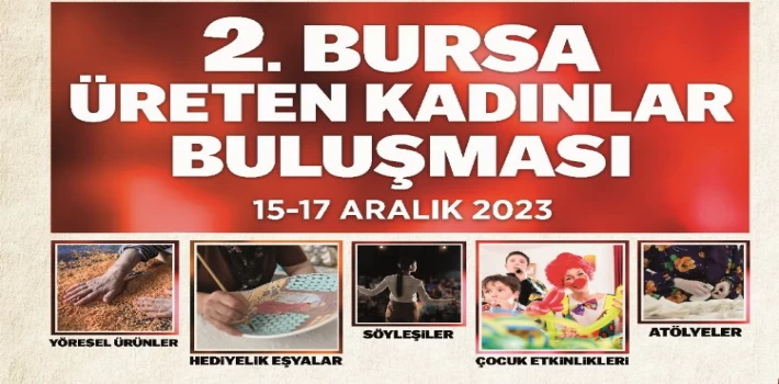 Bursa’nın üreten kadınları buluşuyor