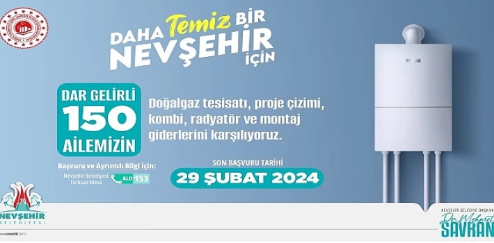 Nevşehir Belediyesi’nden 150 aileye kombi ve doğalgaz tesisat desteği