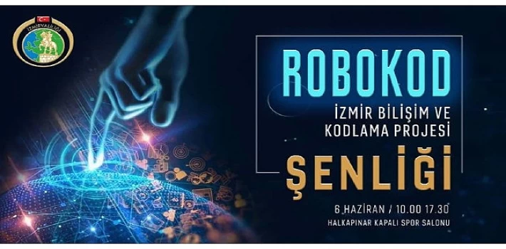 Robokod İzmir Bilişim ve Kodlama Projesi Şenliği İzmir’de Yapılacak