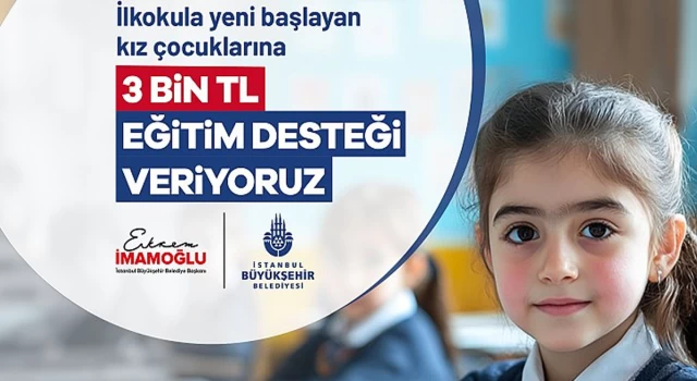 "Kızlar Okusun Diye" projesinde İBB'den 10 bin aileye destek