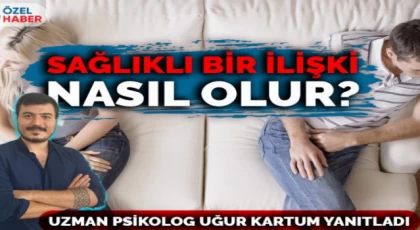 Sağlıklı bir ilişki nasıl olur?