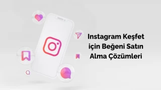 Instagram Keşfet için Beğeni Satın Alma Çözümleri