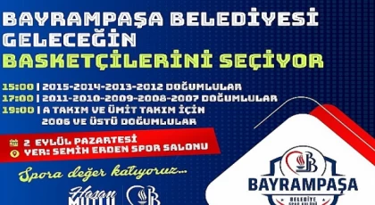 Bayrampaşa Belediyesi geleceğin basketçilerini seçiyor