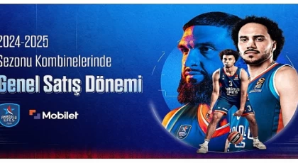 Anadolu Efes’in 2024 ?? 2025 sezonu kombine genel satış dönemi başladı