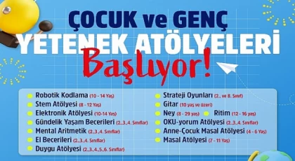 Çocuk ve Genç Yetenek Atölyeleri başlıyor