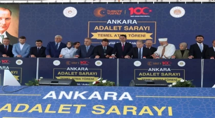 Yeni Ankara Adalet Sarayı’nın temeli atıldı