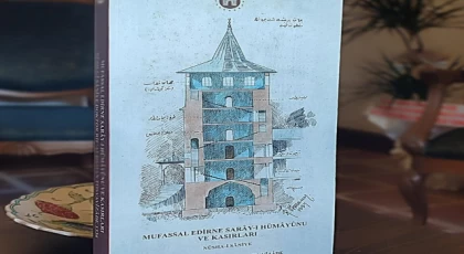 Dr.Rifat Osman’ın ’Edirne Sarayı’ kitabı yayımlandı