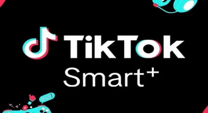 TikTok, Türkiye’de En Yeni Performans Çözümü Smart+ ile Pazarlamanın Geleceğini İnşa Ediyor