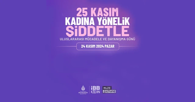 İBB, 25 Kasım'da İstanbul'un her bir yanında "kadına şiddete hayır" diyecek!