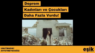 Eşik Platformu: Deprem kadınları ve çocukları daha fazla vurdu!